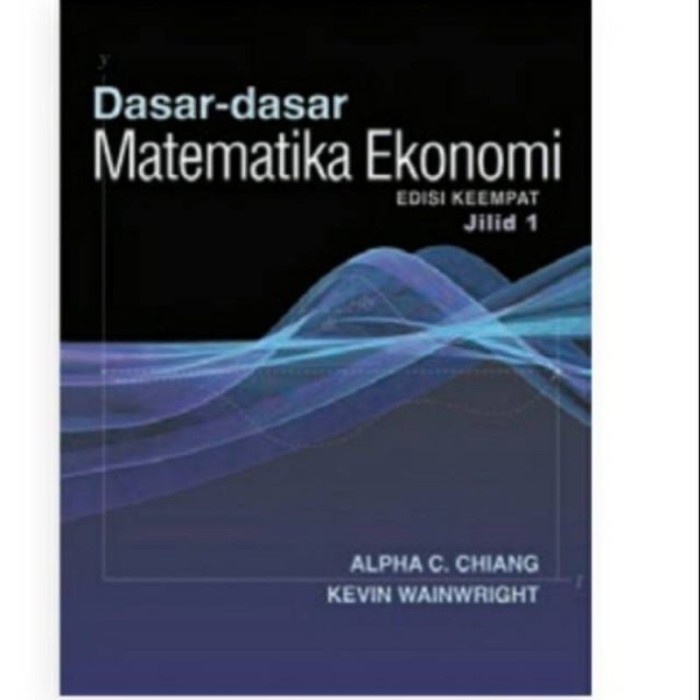 Buku Original Dasar-Dasar Matematika Ekonomi Jl.1 Ed.4 - Alpha Chiang