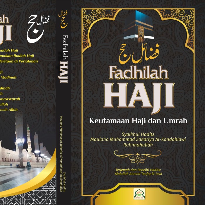 

Fadhilah Haji (Keutamaan Haji Dan Umrah) Karya Maulana Zakariyya Al-Ka