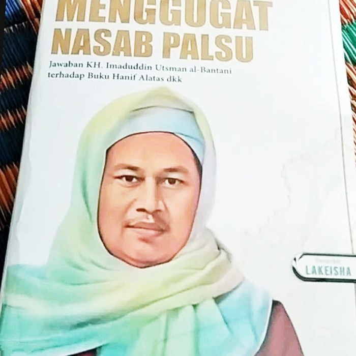 

BUKU TERBARU ULAMA NUSANTARA MENGGUGAT NASAB BAALAWI KH IMADUDDIN USMAN AL BANTANI