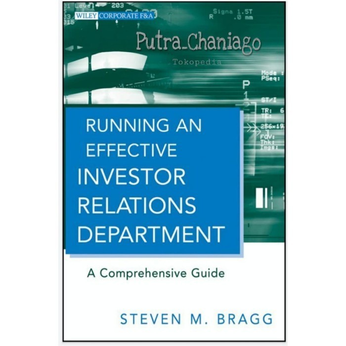 

SALE !!! RUNNING AN EFFECTIVE INVESTOR RELATIONS DEPARTMENT BY STEVEN M BRAGG READYY