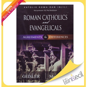 

Roman Catholics And Evangelicals-Terjemahan (Norman Geisler)