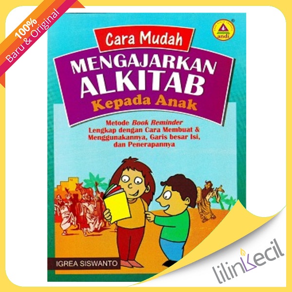 

Cara Mudah Mengajarkan Alkitab Kepada Anak - Igrea Siswanto