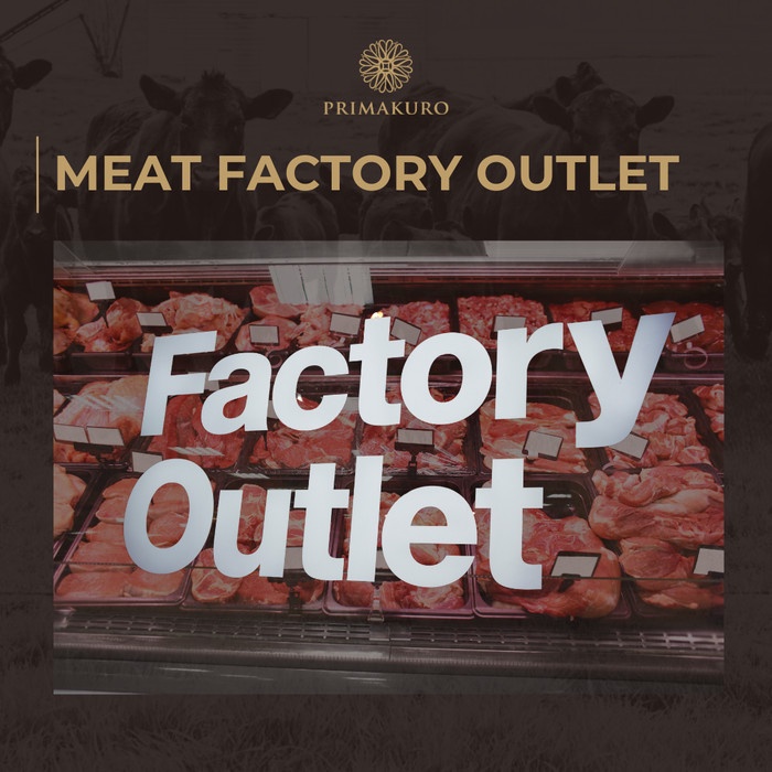 

SALE !!! MEAT FACTORY OUTLET - BY PRIMAKURO READYY