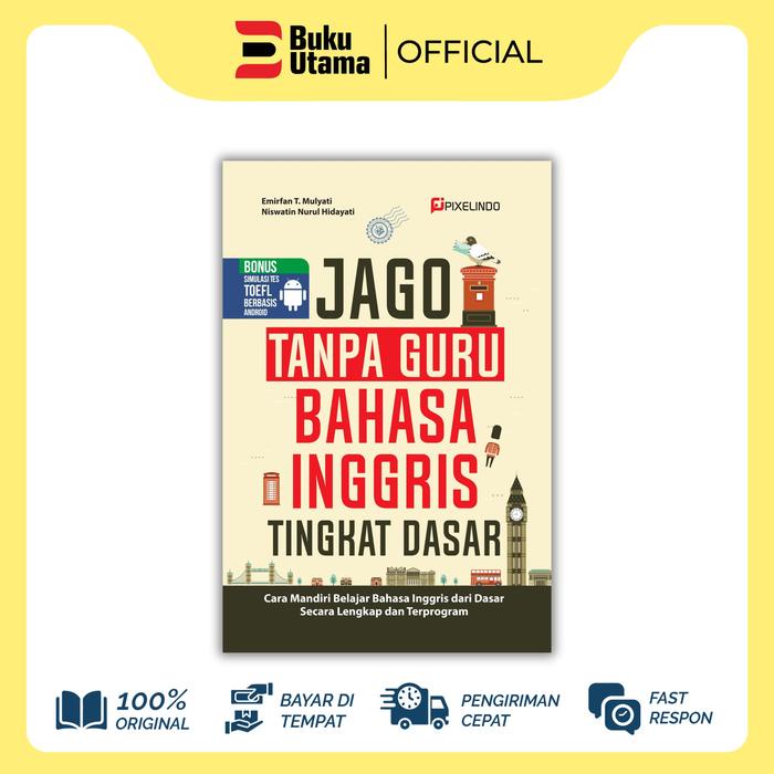 

Buku Jago Tanpa Guru Bahasa Inggris Tingkat Pemula (Cara Mandiri Belajar Bahasa Inggris Dari Dasar