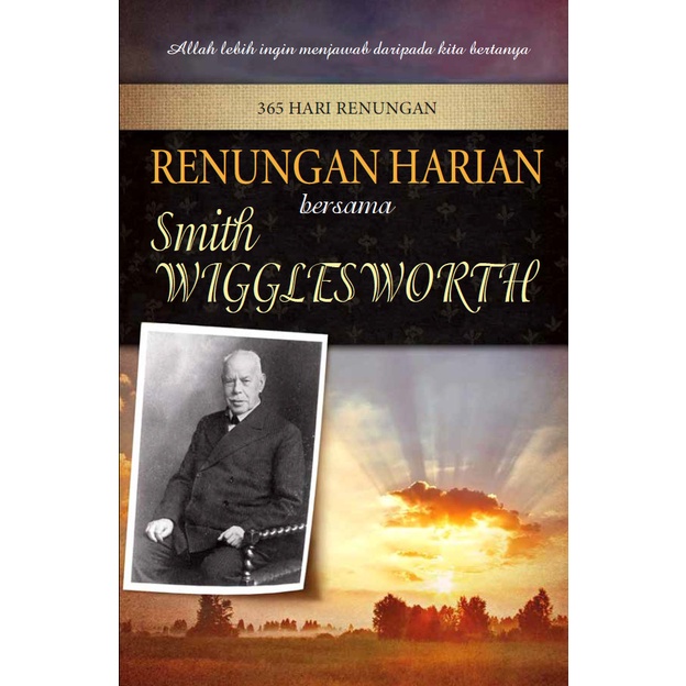 

Renungan Harian Bersama Smith Wigglesworth Smith Wigglesworth - Buku Rohani Kristen
