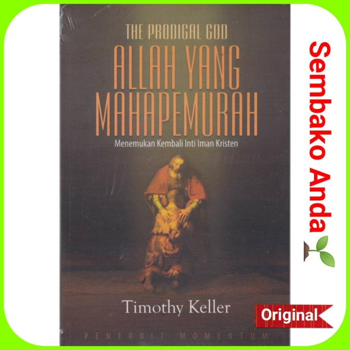 

Allah Yang Mahapemurah. The Prodigal God. Timothy Keller.