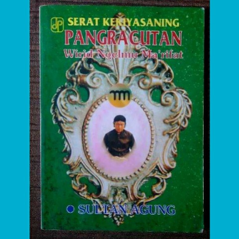 Serat Kekiyasaning Pangracutan : Wirid Ngelmu Ma'Rifat - Sultan Agung
