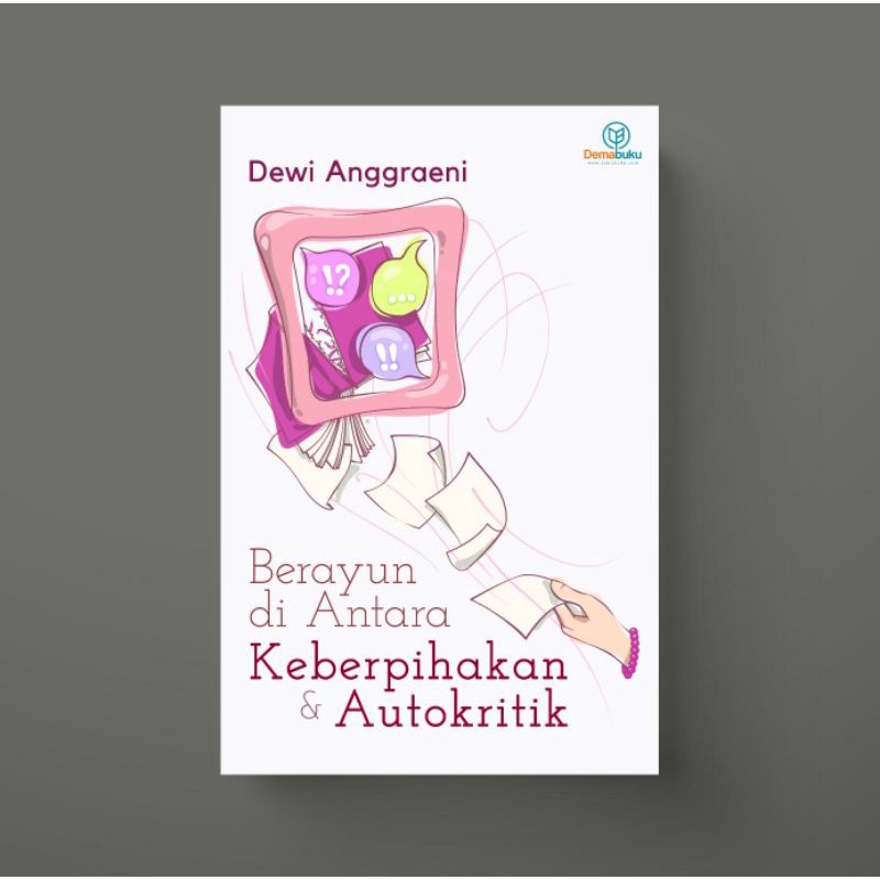 

{{ Berayun di Antara Keberpihakan & Autokritik - Dewi Anggraeni Ready}}