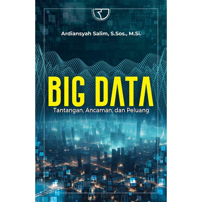 

SALE !!! BIG DATA: TANTANGAN, ANCAMAN, DAN PELUANG ARDIANSYAH SALIM READYY