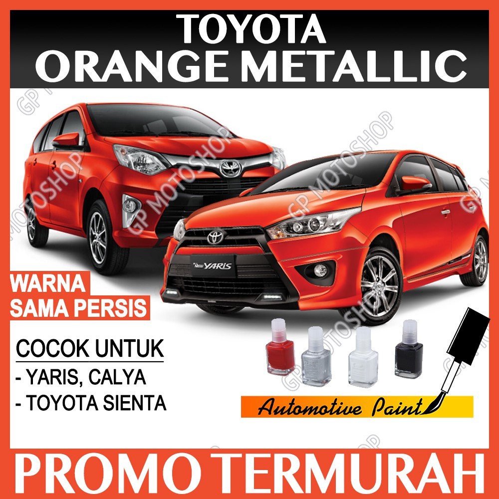 TOYOTA ORANGE METALLIC CAT OLES PENGHILANG BARET LECET MOBIL YARIS CALYA SIENTA ORANGE METALIK