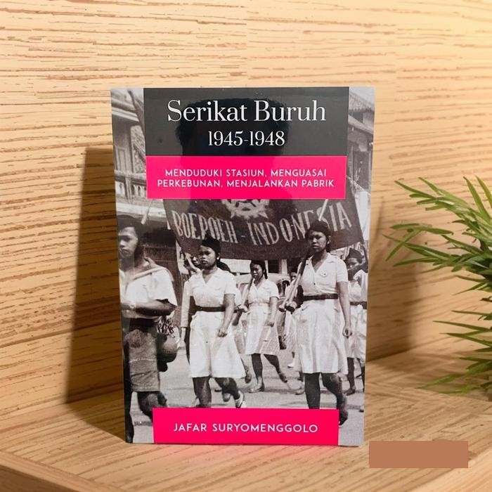 

HOT SALE! Serikat Buruh 1945-1948 - Jafar Suryomenggolo