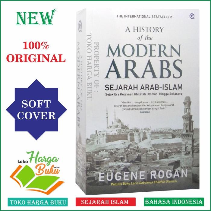 

A History Of The Modern Arabs Sejarah Arab-Islam Sejak Era Kejayaan Khilafah Utsmani Hingga Sekarang