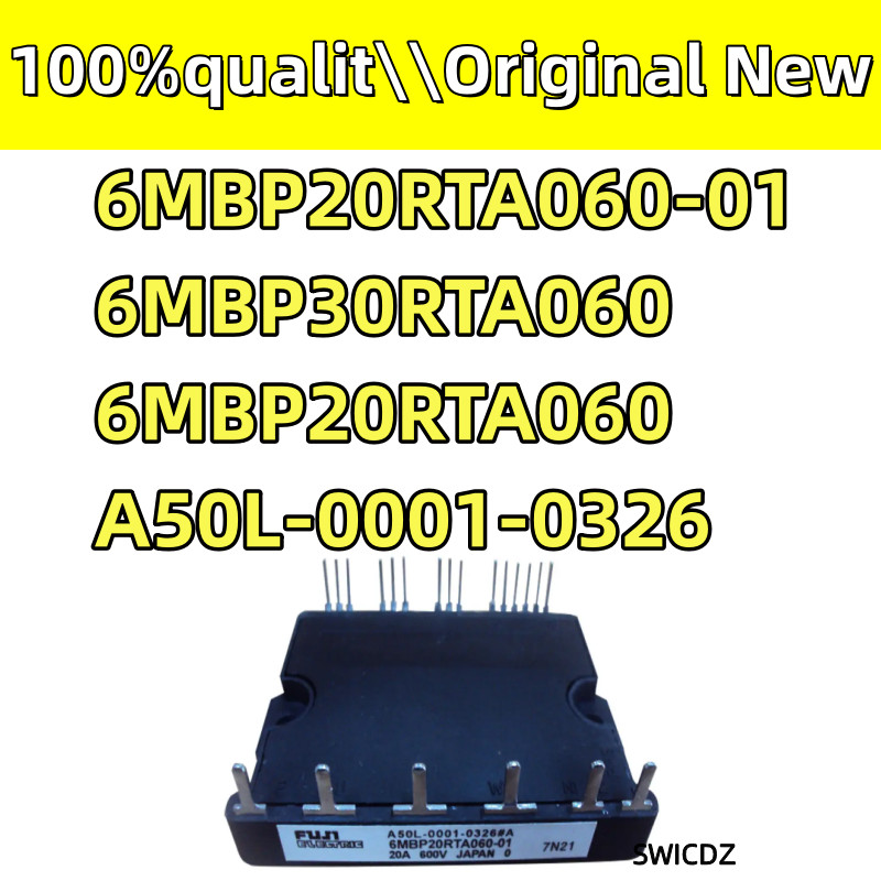 100% new original 6MBP20RTA060-01 Original, A50L-0001-0326, 6MBP30RTA060, 6MBP20RTA060 Módulo