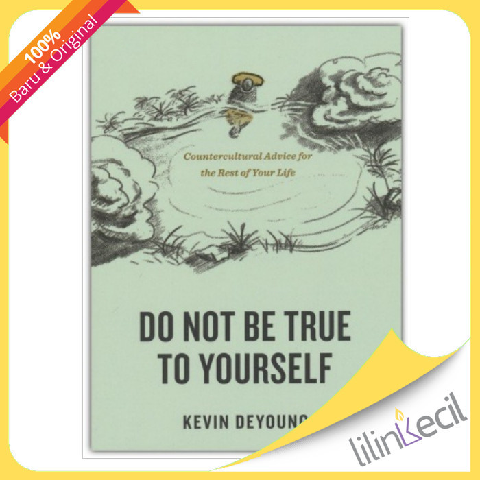 

PROMO BUKU DO NOT BE TRUE TO YOURSELF - KEVIN DEYOUNG READY
