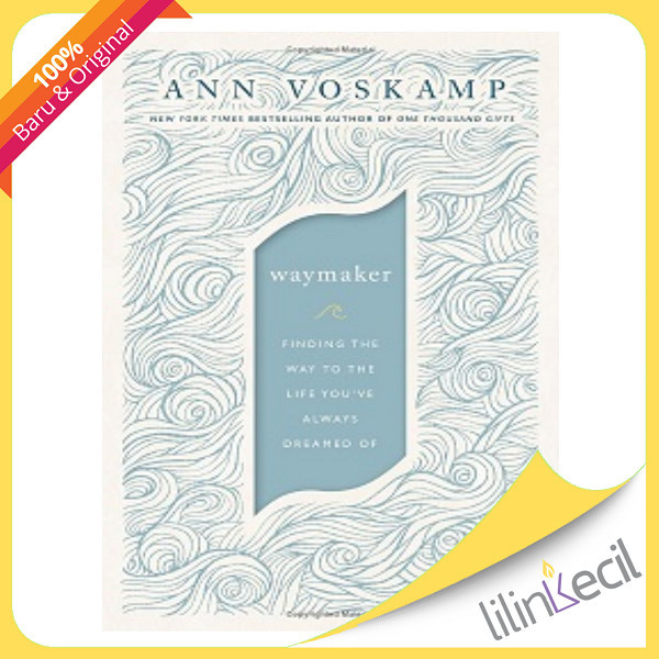 

TERBARU!!! WAYMAKER : FINDING THE WAY TO THE LIFE YOU'VE ALWAYS DREAMED OF READY