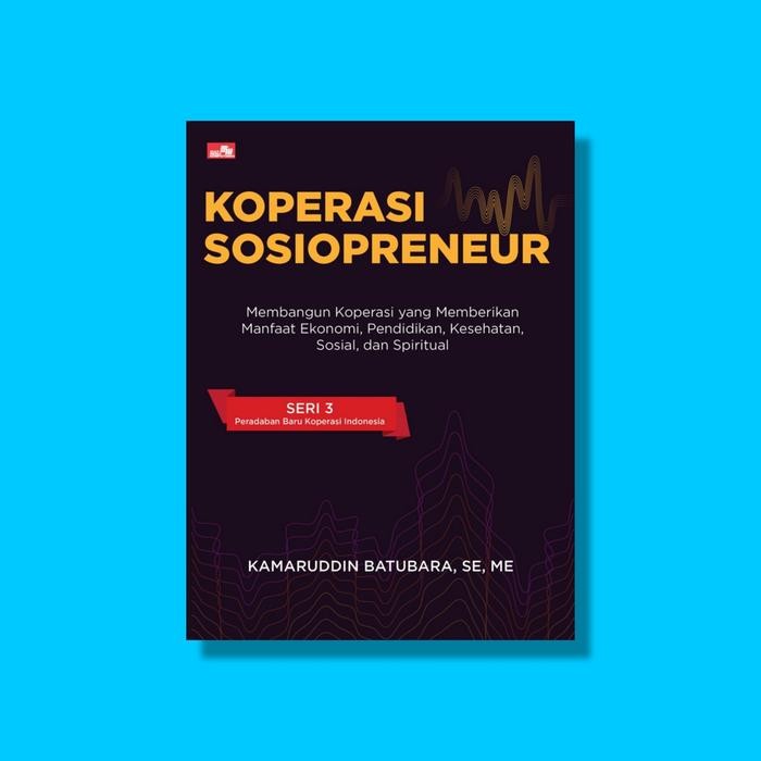 

TERLARIS BUKU KOPERASI SOSIOPRENEUR: MEMBANGUN KOPERASI YANG MEMBERIKAN MANFAAT READY