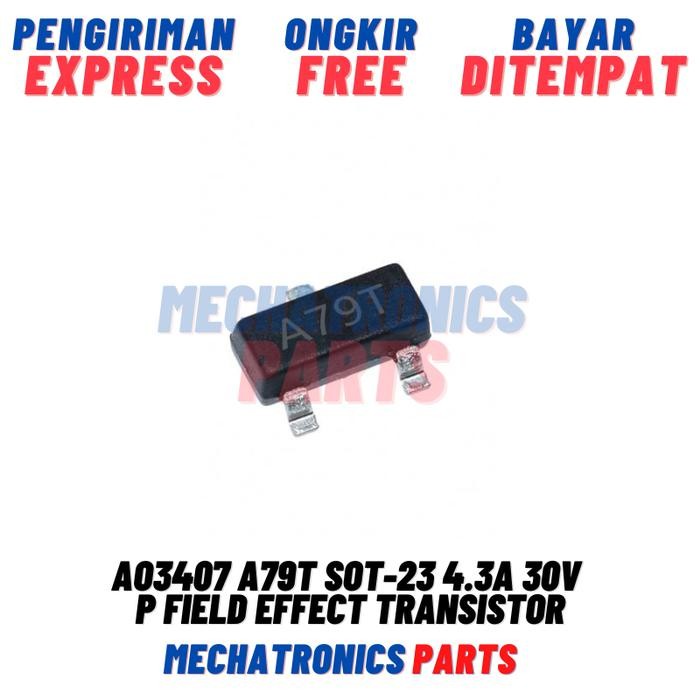 Ao3407 A79T Sot-23 4.3A 30V P Field Effect Transistor Ao 3407