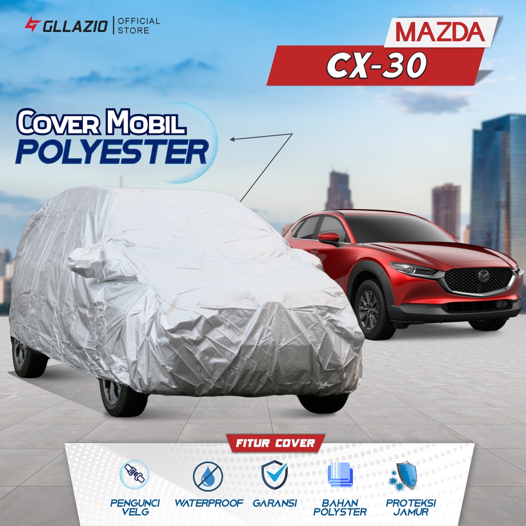 Cover Mobil Mazda CX 30 Polyester / Sarung Mobil Mazda CX 30 Tipe Polyester / selimut Mazda CX-30