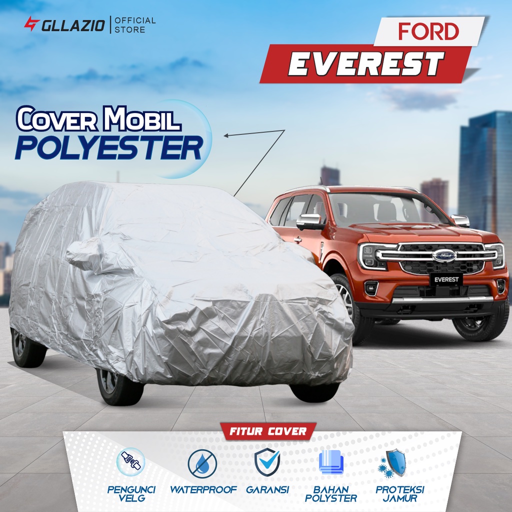 Cover Mobil Ford Everest Polyester / Sarung Mobil Ford Everest Next Gen Tipe Polyester / selimut For