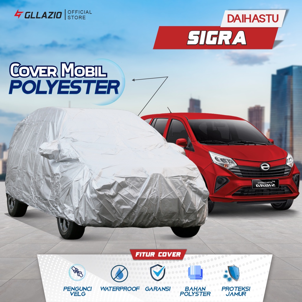 Cover Mobil Daihatsu Sigra Polyester / Sarung Mobil Daihatsu Sigra Tipe Polyester / selimut Daihatsu