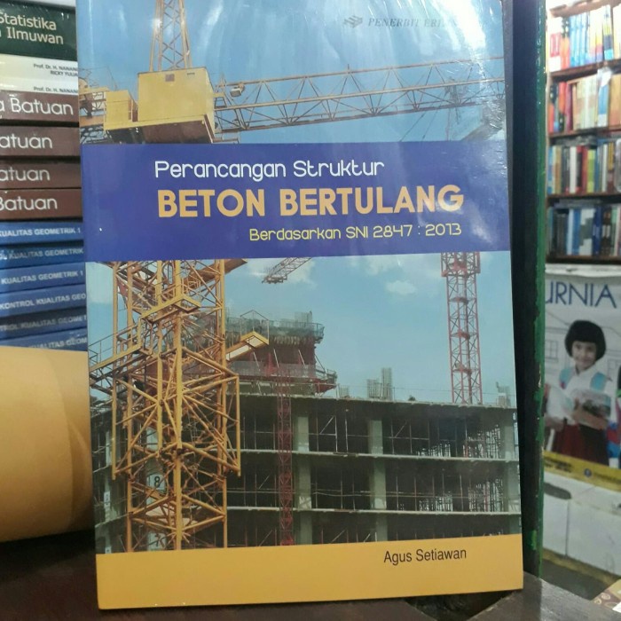 

Perancangan Struktur Beton Bertulang Karangan Agus Setiawan.