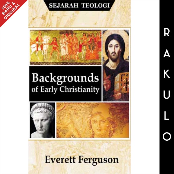 

Ready Buku Backgrounds Of Early Christianity - Everett Ferguson