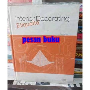 

Buku Interior Decorating Etiquette By Jean Jesmine