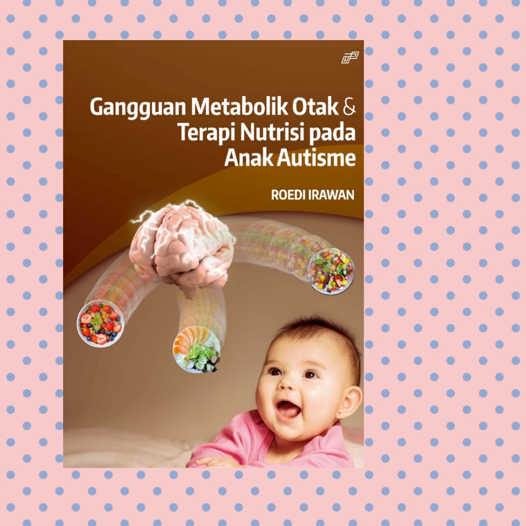 Gangguan Metabolik Otak Dan Terapi Nutrisi Pada Anak Autisme