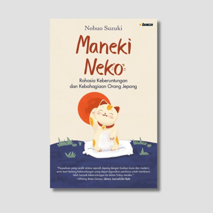 

PROMO! Maneki Neko (Rahasia Keberuntungan dan Kebahagiaan Orang Jepang) - Nobuo Suzuki