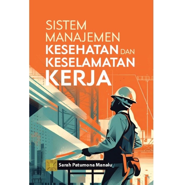 

SALE !!! BUKU SISTEM MANAJEMEN KESEHATAN DAN KESELAMATAN KERJA-SARAH READYY