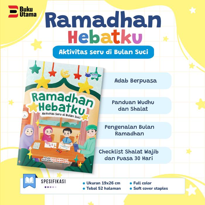 

Buku Ramadhan Hebatku (Mencakup Serangkaian Aktivitas Seru Di Bulan Suci) Full Color & Ilustration