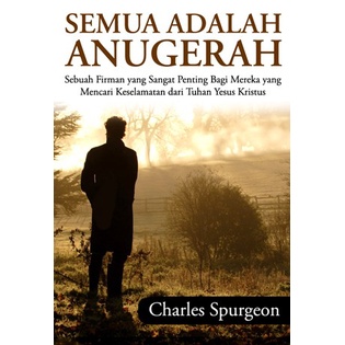

Semua Adalah Anugerah - Charles Spurgeon