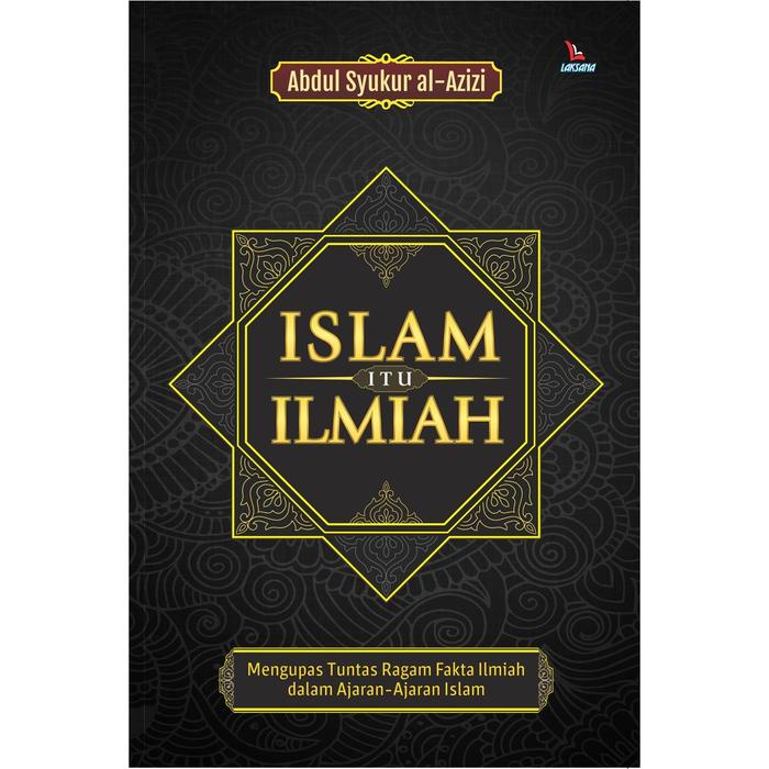 

Buku Islam Itu Ilmiah - Laksana