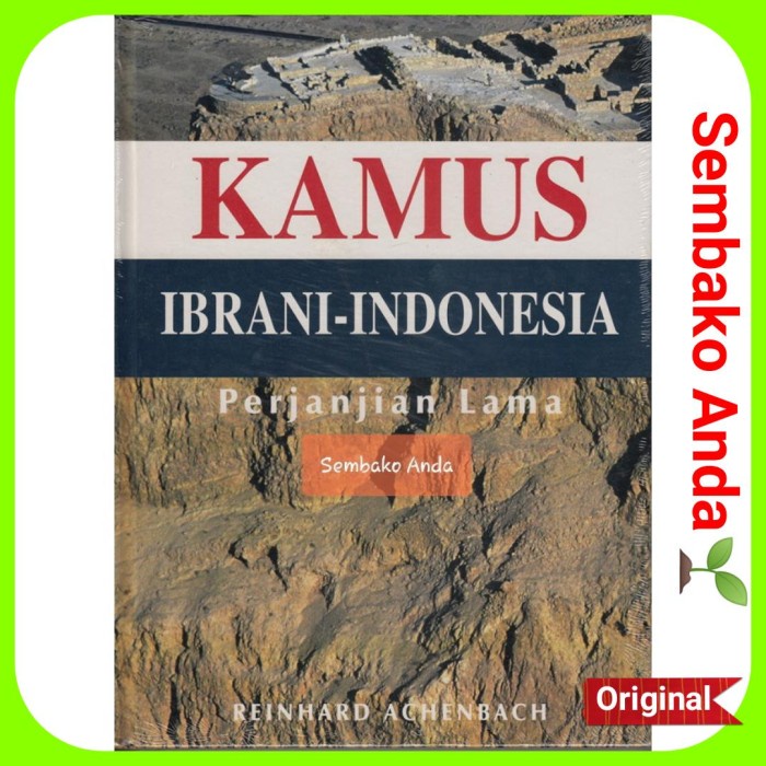 

Kamus Ibrani Indonesia Perjanjian Lama. Reinhard Achenbach.