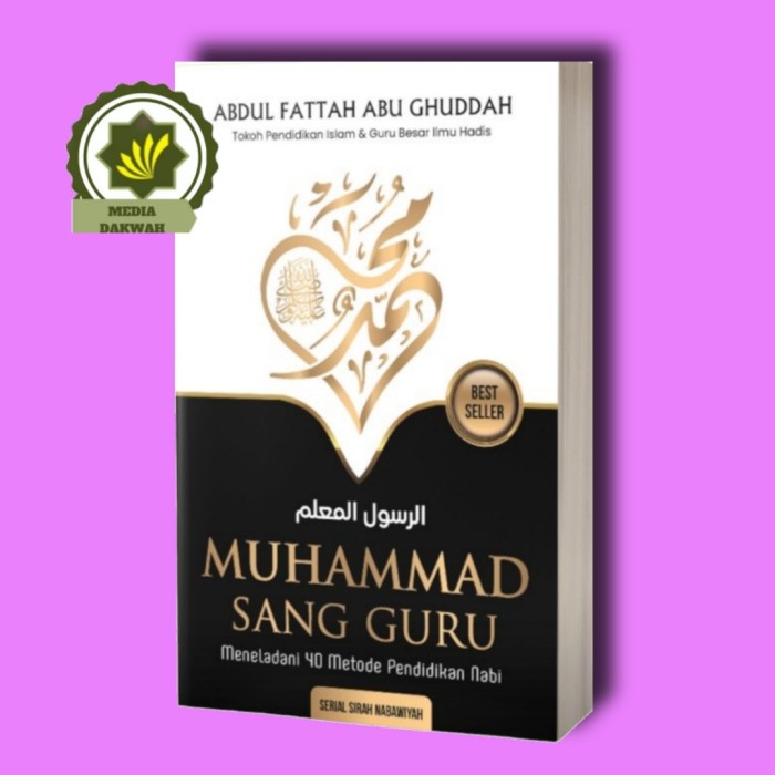 Muhammad Sang Guru - Nabi Saw Seorang Pendidik Rasulullah Saw Tauladan