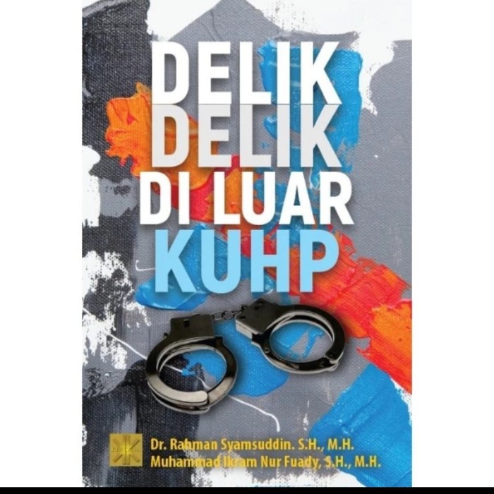 

Terbaru!! Buku Delik - Delik Diluar Kuhp.By. Dr.Rahman Syamsudin , Sh.Mh Cod