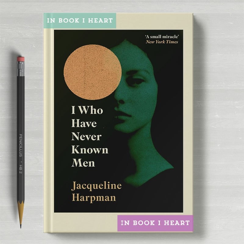 I Who Have Never Known Men by Jacqueline Harpman