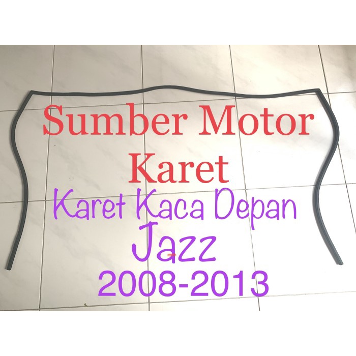 Orisinil Karet Kaca Depan Mobil Honda Jazz Thn 2008 -2013