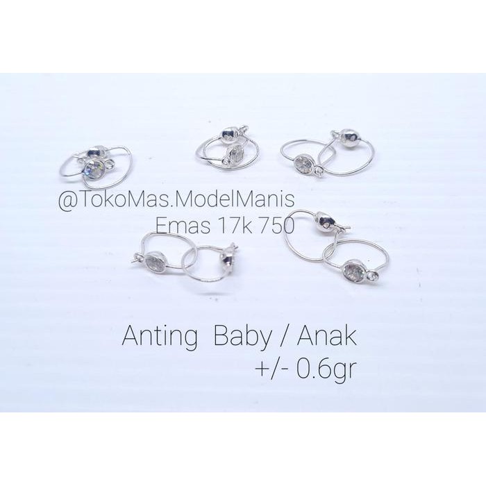Anting baby bayi anak emas putih 750 kadar 17 K