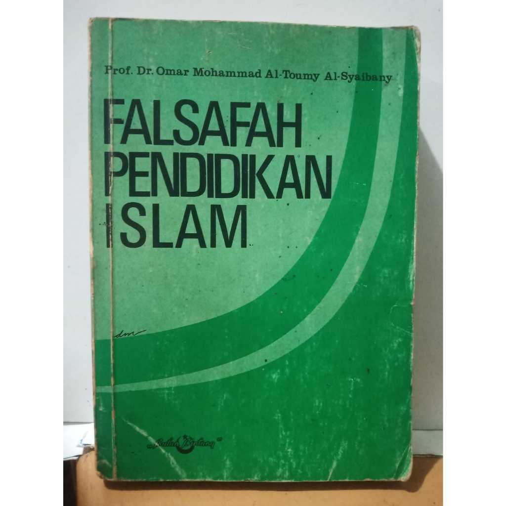 Falsafah Pendidikan Islam - Omar Mohammad Al Toumy Al Syaibany