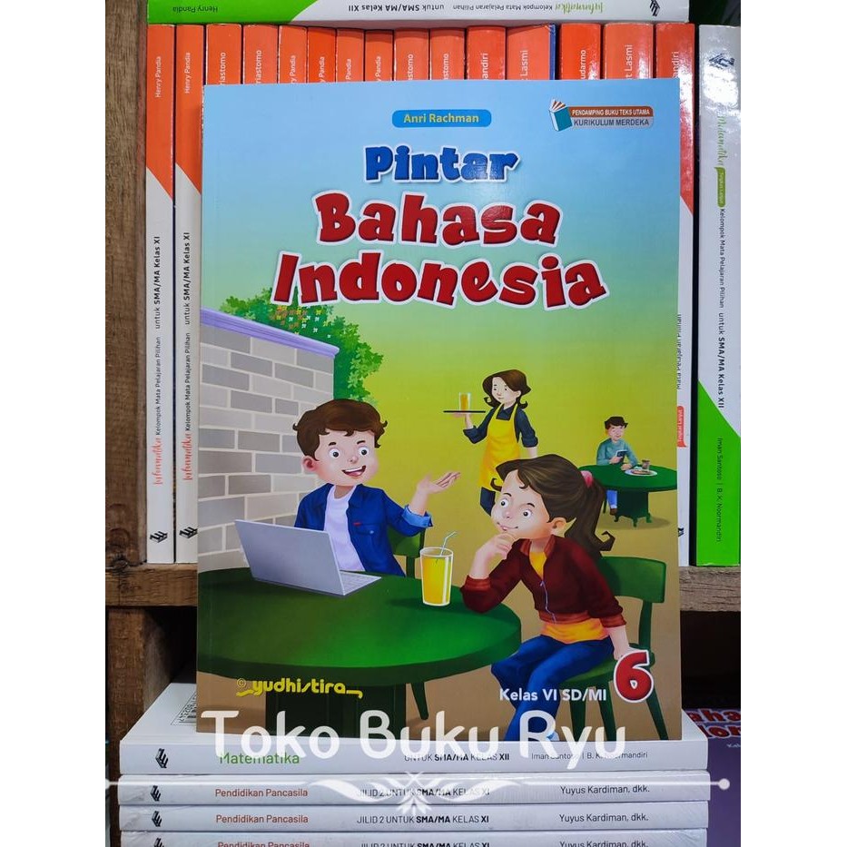 

TERLARIS BUKU PINTAR BAHASA INDONESIA KELAS 6 SD KURIKULUM MERDEKA YUDHISTIRA READY
