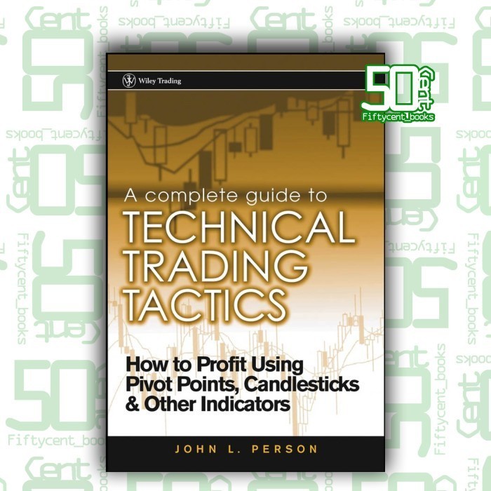 

New Release_Eng/Indo_A Complete Guide to Technical Trading Tactics I John L. Person