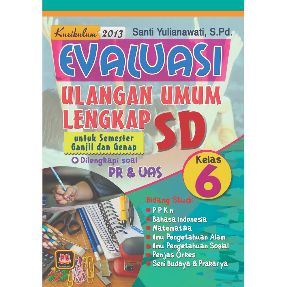 

Evaluasi Ulangan Umum Lengkap SD kelas 6 (Kurikulum 2013)