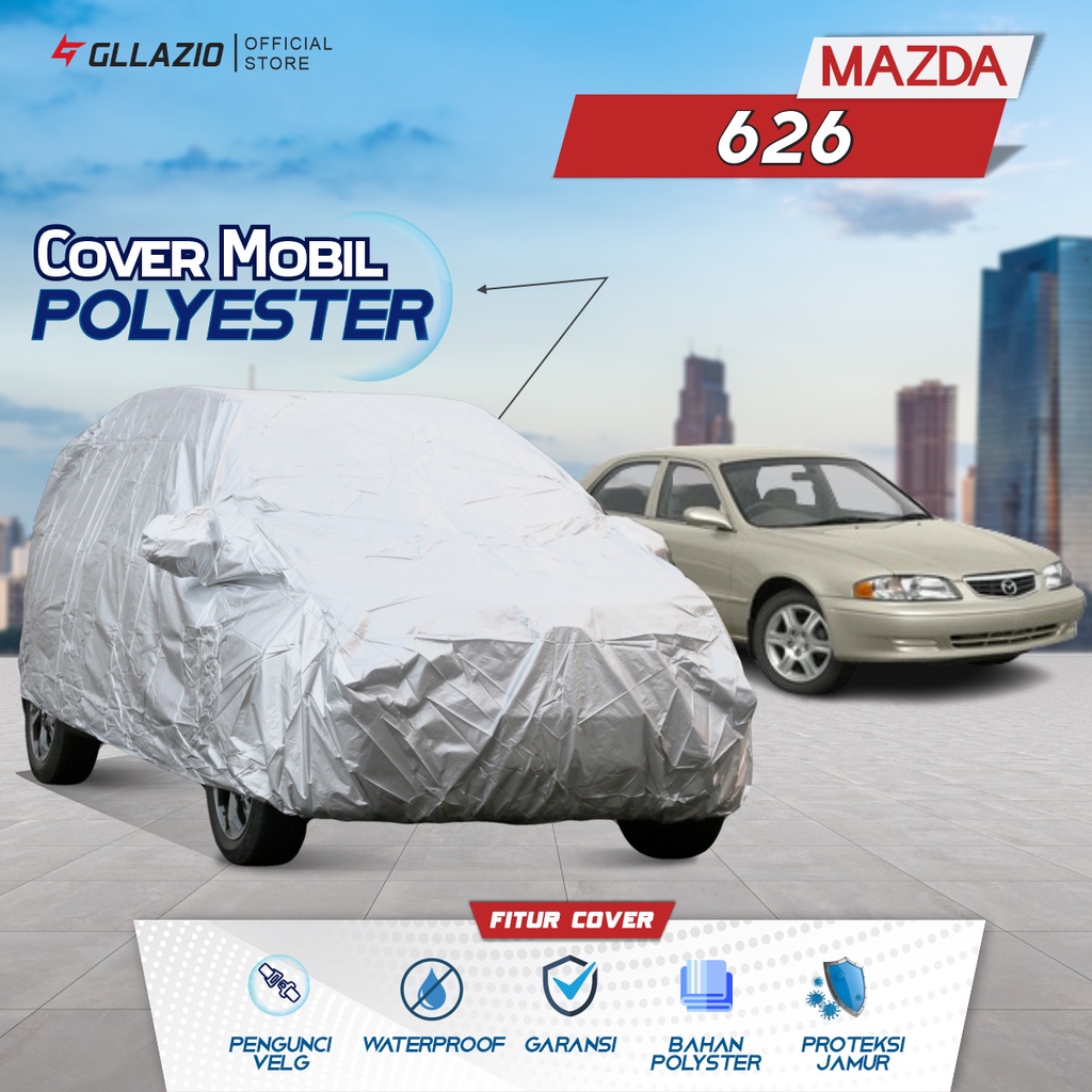 Cover Mobil Mazda 626 Polyester / Sarung Mobil Sedan Mazda 626 Tipe Polyester / selimut Mazda 626