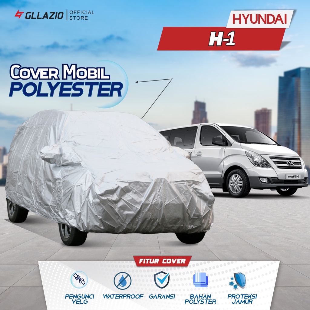 Cover Mobil Hyundai H1 Polyester / Sarung Mobil Hyundai H1 Tipe Polyester / selimut Hyundai H1