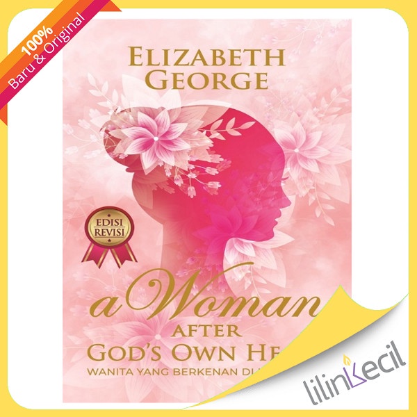 

Ready Buku A Woman After God'S Own Heart - Terjemahan ( Elizabeth George )