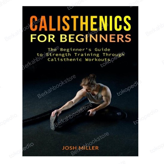 

JUAL BUKU CALISTHENICS FOR BEGINNERS