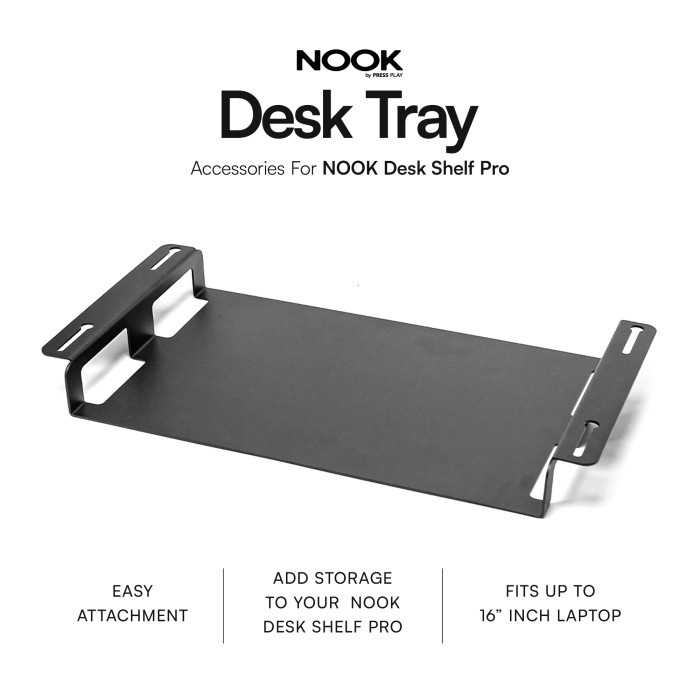 

DESK TRAY for NOOK Desk Shelf Pro