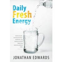 

Daily Fresh Energy - Terjemahan (Jonathan Edwards)