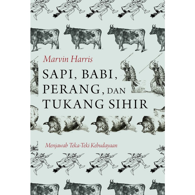 Sapi, Babi, Perang, dan Tukang Sihir: Menjawab Teka-teki Kebudayaan